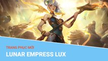 Liên Minh Huyền Thoại: Trang phục mới Lunar Empress Lux (Lux Tân Niên)