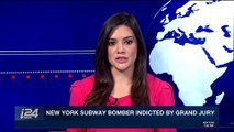 i24NEWS DESK | New york subway bomber indicted by Grand Jury | Wednesday,January 10th 2018