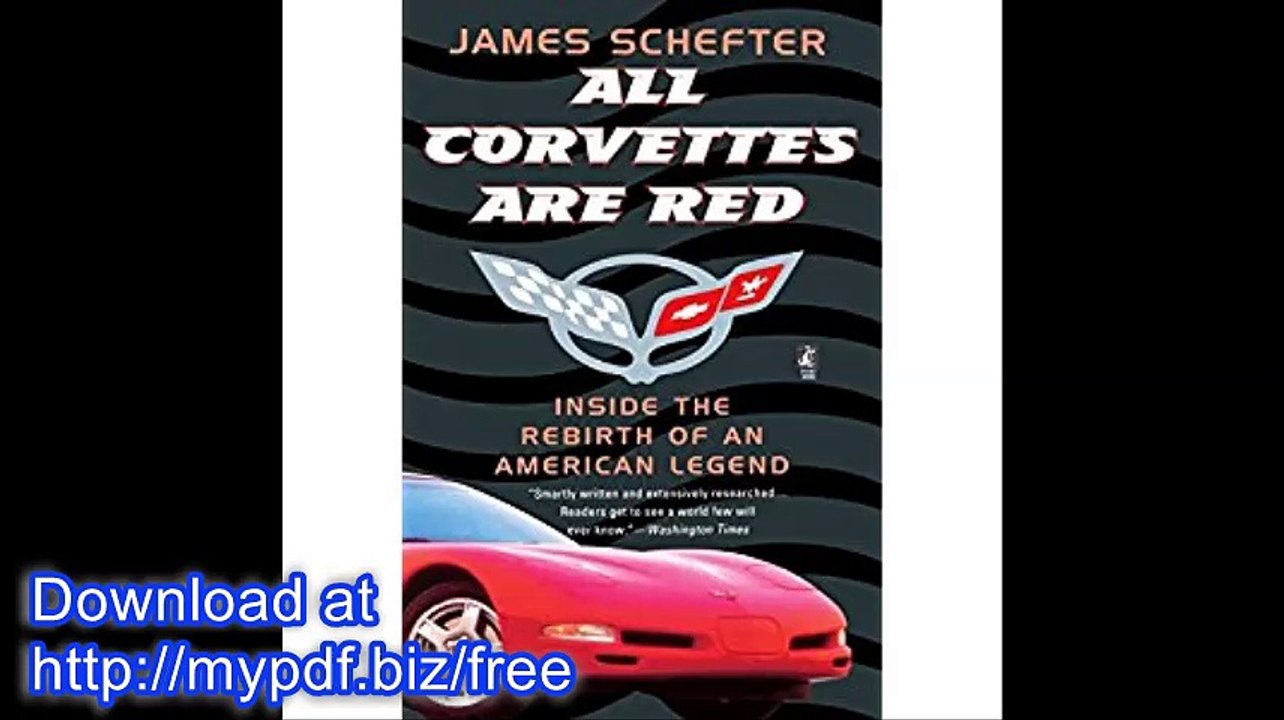 All Corvettes Are Red (Inside the Rebirth of an American Legend)