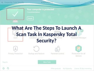 What Are The Steps To Launch A Scan Task in Kaspersky