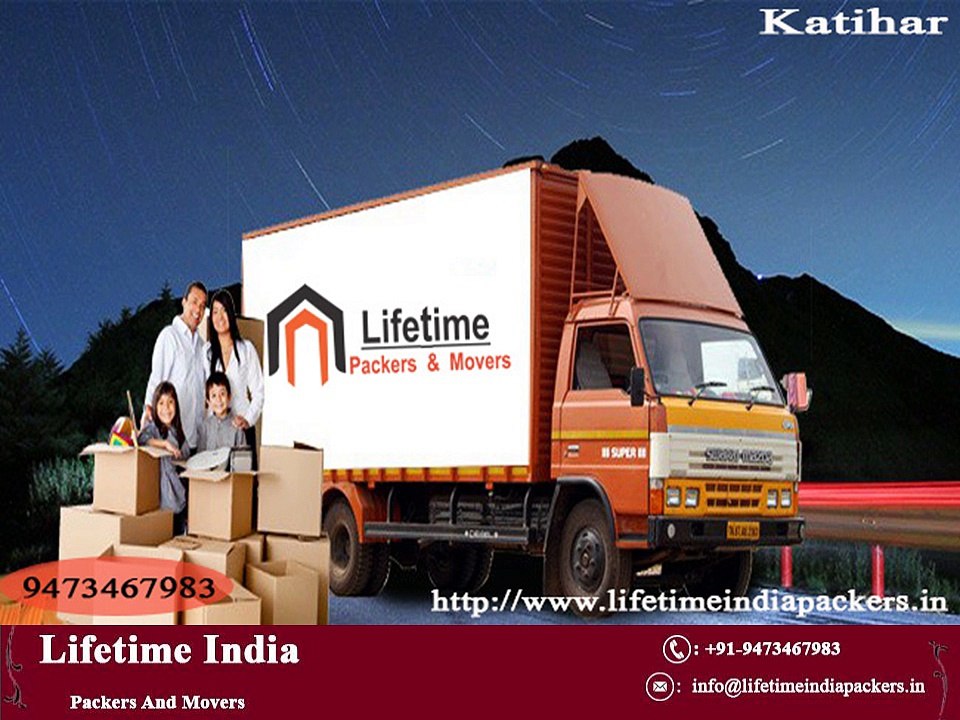 Packers And Movers in Katihar Bihar - lifetimeindiapackers.in