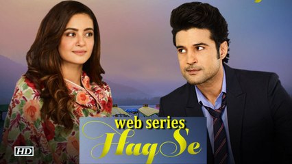 “Haq Se” - A story Set in Kashmir | Rajeev Khandelwal, Surveen Chawla