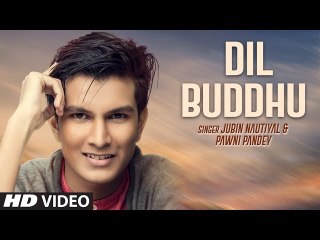 Dil Buddhu Video Song  Jubin Nautiyal,Pawni Pandey  Feat. Vishwajeet , Ashish-Vijay