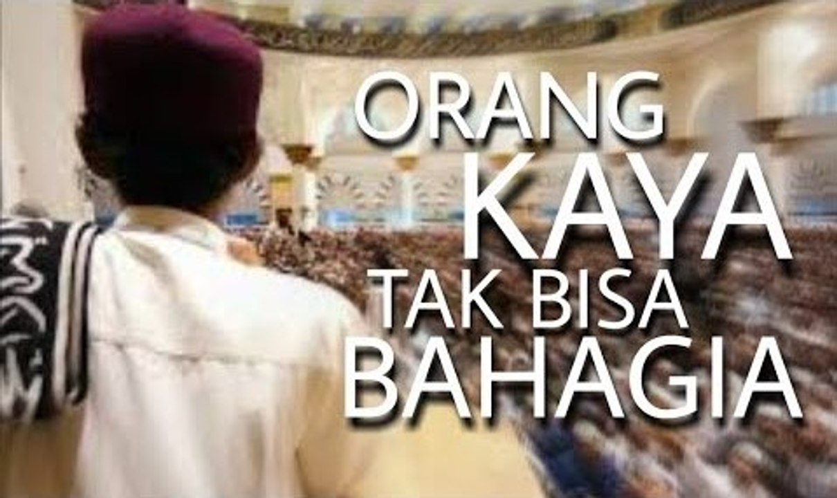 Orang Kaya Yang Tak Pernah Bahagia - Ustadz Abdul Somad Lc