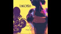 Tangopera - Aşkın İzleri (Osman İşmen & Allegra Quartet)