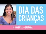 Dia das Crianças | Conversa com Criança