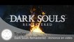 Trailer - Dark Souls Remastered - Annonce en vidéo sur PS4, Xbox One et Nintendo Switch !