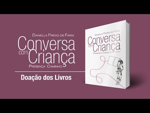 Doação dos Livros - Livro Conversa com Criança | Psicóloga Daniella Freixo de Faria