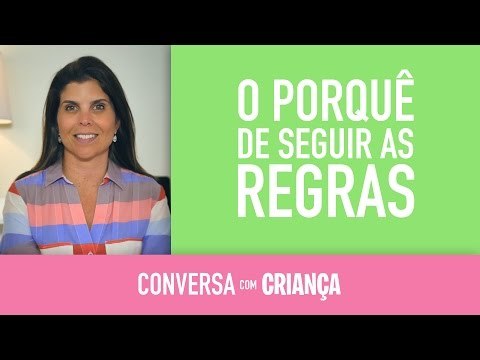 O porquê de seguir as regras | Conversa com Criança