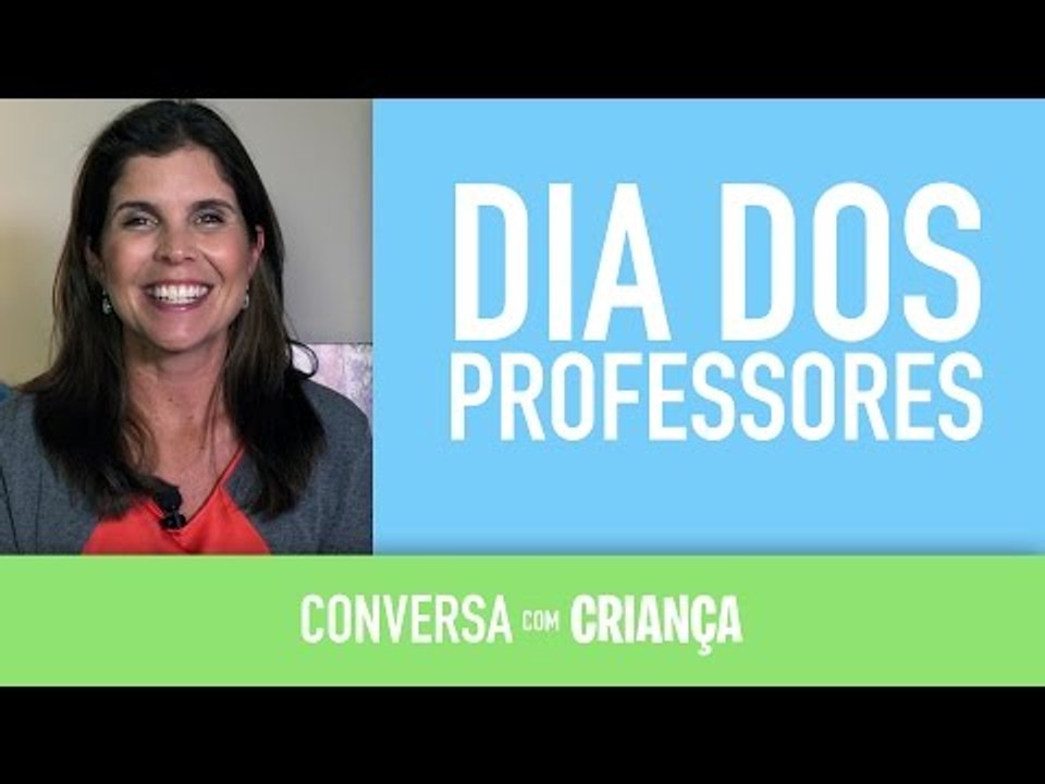 Dia dos Professores | Conversa com Criança