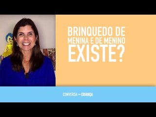 Brinquedo de menina e menino existe? | Conversa com Criança | Psicóloga Infantil