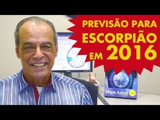ESCORPIÃO - PREVISÃO PARA O SIGNO EM 2016 POR JOÃOBIDU!