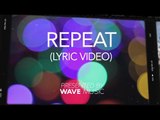 Wave Wave & Blinded Hearts - Repeat (feat. Richard Walters) (Official Lyric Video)
