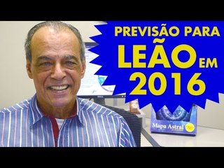 LEÃO - PREVISÃO PARA O SIGNO EM 2016 POR JOÃOBIDU!