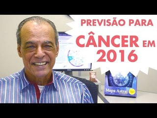 CÂNCER - PREVISÃO PARA O SIGNO EM 2016 POR JOÃOBIDU!