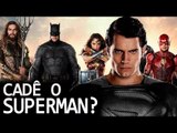 TRAILER DA LIGA DA JUSTIÇA: AONDE FOI PARAR O SUPERMAN? QUEM SERÁ O VILÃO?