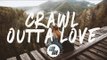 Illenium - Crawl Outta Love (Lyrics / Lyric Video) ft. Annika Wells
