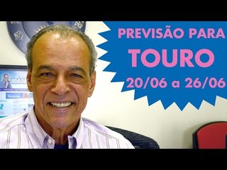 TOURO - PREVISÃO SEMANAL - 20/06 a 26/06