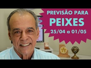 PEIXES - PREVISÃO SEMANAL - 25/04 A 01/05