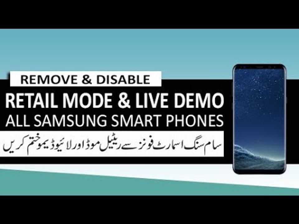 Remove Retail Mode in all Samsung live demo unit include s8_s8+_Note8 - YouTube