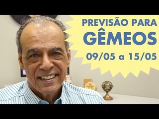GÊMEOS  - PREVISÃO SEMANAL 09/05 A 15/05