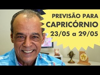 CAPRICÓRNIO - PREVISÃO SEMANAL 23/05 A 29/05