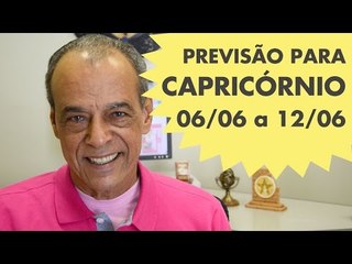 CAPRICÓRNIO - PREVISÃO SEMANAL 06/06 A 12/06
