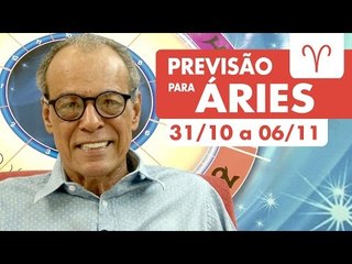 ÁRIES - PREVISÃO SEMANAL 31/10 A 06/11