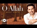 Mesut Kurtis - O Allah feat. Sami Yusuf | مسعود كرتس | Official Audio