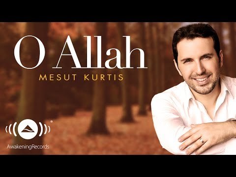 Mesut Kurtis - O Allah feat. Sami Yusuf | مسعود كرتس | Official Audio
