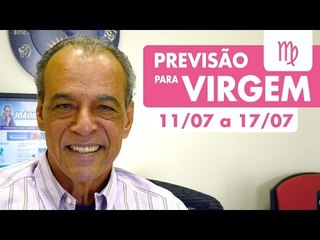VIRGEM - PREVISÃO SEMANAL 11/07 A 17/07