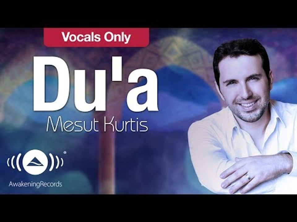 Mesut Kurtis Du A مسعود كرتس دعاء Vocals Only بدون موسيقى Official Lyric Video Video Dailymotion