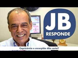 JOÃO BIDU RESPONDE: "CAPRICÓRNIO E ESCORPIÃO DÃO CERTO?"