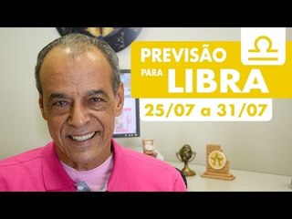 LIBRA - PREVISÃO SEMANAL 25/07 A 31/07