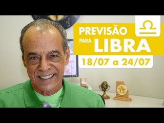LIBRA  - PREVISÃO SEMANAL 18/07 A 24/07