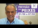 PEIXES - PREVISÃO SEMANAL 01/08 A 07/08