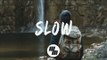 Matoma - Slow (Lyrics / Lyric Video) feat. Noah Cyrus