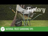 National Trust Gardening Tips: Topiary