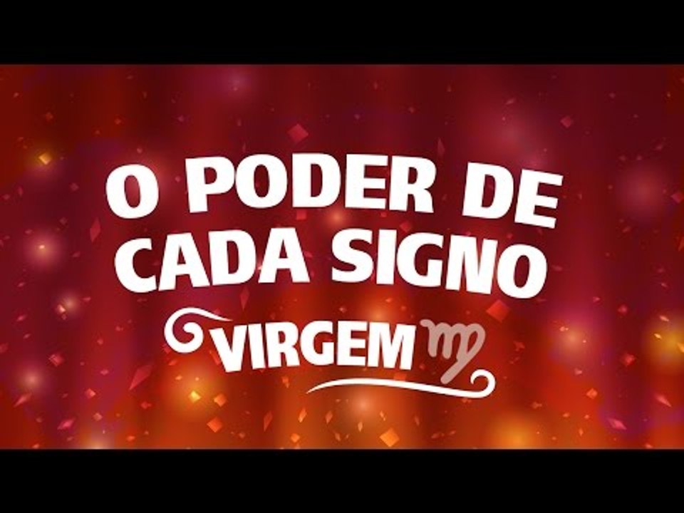 O PODER DO SIGNO DE VIRGEM