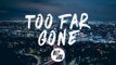 MAKJ - Too Far Gone (Lyrics / Lyric Video) feat. Matthew Santos