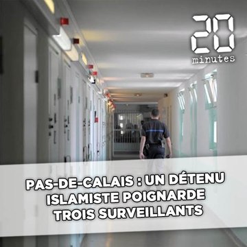 Pas-de-Calais: Un détenu islamiste poignarde trois surveillants à la prison de Vendin-le-Vieil