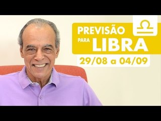 LIBRA - PREVISÃO SEMANAL 29/08 A 04/09