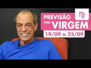 VIRGEM - PREVISÃO SEMANAL 19/09 A 25/09