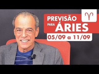 ÁRIES - PREVISÃO SEMANAL 05/09 A 11/09