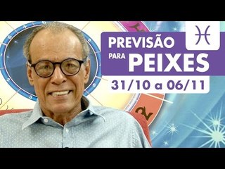 PEIXES - PREVISÃO SEMANAL 31/10 A 06/11