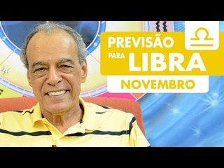 LIBRA - PREVISÃO PARA O MÊS DE NOVEMBRO DE 2016