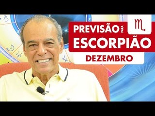 ESCORPIÃO - PREVISÃO PARA O MÊS DE DEZEMBRO DE 2016