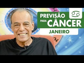 CÂNCER - PREVISÃO PARA O MÊS DE JANEIRO DE 2017