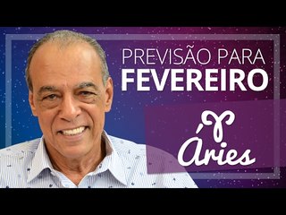 ÁRIES - PREVISÃO PARA O MÊS DE FEVEREIRO DE 2017