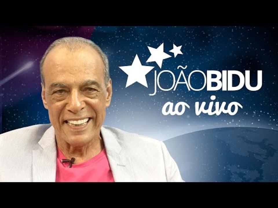 Viva as mulheres! + destaques astrais! JOÃO BIDU AO VIVO (07/03/2017)